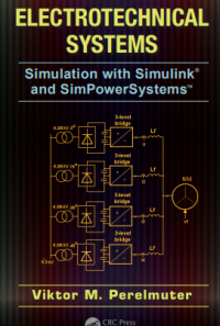 ElEctrotEchnical

SyStEmS

Simulation with Simulink®
and SimPowerSystemsTM