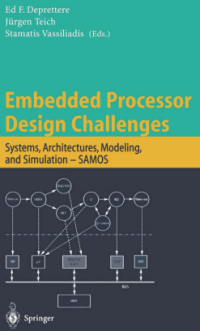 Image of Embedded Processor
Design Challenges

Systems, Architectures, Modeling,
and Simulation – SAMOS