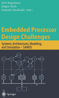 Embedded Processor
Design Challenges

Systems, Architectures, Modeling,
and Simulation – SAMOS