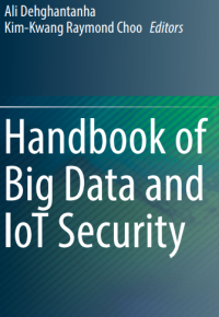 Handbook of
Big Data and
IoT Security