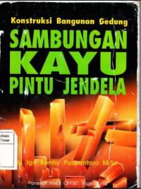 Image of KONTRUKSI BANGUNAN GEDUNG : SAMBUNGAN KAYU PINTU JENDELA