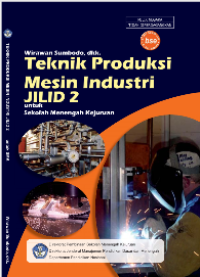 Teknik Produksi Mesin Industri Jilid 2