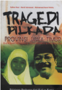Image of TRAGEDI PILKADA PROVINSI JAWA TIMUR DAN IMPLIKASINYA ATAS PEMILU& PILPRES 2009