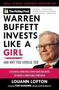 Image of WARREN BUFFETT
INVESTS LIKE A GIRL
AND WHY YOU SHOULD, TOO