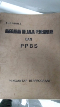 Image of ANGGARAN BELANJA PEMERINTAH  DAN PPBS PENGANTAR BERPROGRAM