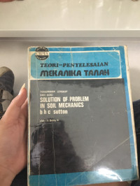 TEORI-PENYELESAIAN MEKANIKA TANAH TERJEMAHAN LENGKAP DARI BUKU SOLUTION OF PROBLEM IN SOIL MECHANICS b h c sutton