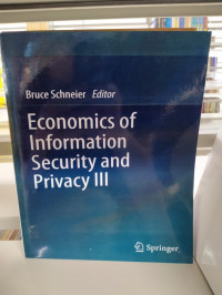 ECONOMICS OF INFORMATION SECURITY AND PRIVACY III