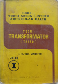 Image of SERI TEORI MESIN LISTRIK ARUS BOLAK BALIK TEORI TRANSFORMATOR (TRAFO)