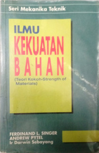 Image of Seri Mekanika Teknik ILMU KEKUATAN BAHAN (Teori Kokoh-Strength of Materials)