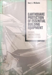 Earthquake Protection of Essential Building Equipment (Design, Engineering,Installation)