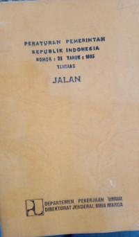 Image of PERATURAN PEMERINTAH REPUBLIK INDONESIA NOMOR:26 TAHUN:1985 TENTANG JALAN