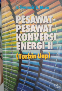 PESAWAT-PESAWAT KONVERSI ENERGI II (TURBIN UAP)