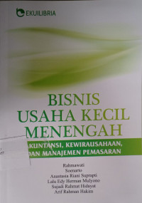 BISNIS USAHA KECIL MENENGAH ; AKUNTANSI, KEWIRAUSAHAAN, DAN MANAJEMEN PEMASARAN