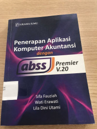 Penerapan aplikasi komputer akuntansi dengan ABSS premier V.20