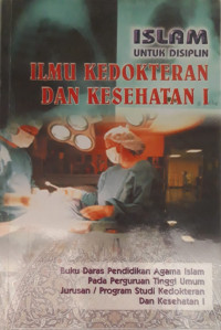 Image of ISLAM UNTUK DISIPLIN ILMU KEDOKTERAN DAN KESEHATAN 1
