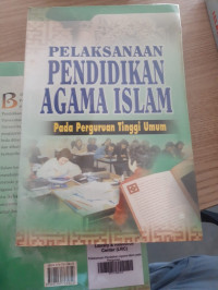 Pelaksanaan Pendidikan Agama Islam di Perguruan Tinggi Umum