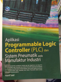 Image of APLIKASI PROGRAMMABLE LOGIC CONTROLLER (PLC) DAN SISTEM PNEUMATIK PADA MANUFAKTUR INDUSTRI