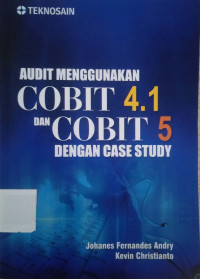 AUDIT MENGGUNAKAN COBIT 4.1 DAN COBIT 5 DENGAN CASE STUDY