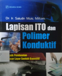 Lapisan ITO dan Polimer Konduktif 
Teknik Pembuatan Sensor Layar Sentuh Kapasitif