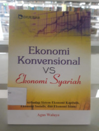 Image of EKONOMI KONVENSIAL VS EKONOMI SYARIAH ; Kritik terhadap Sistem Ekonomi Kapitalis, Ekonomi Sosialis, dan Ekonomi Islam