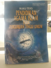 Image of BUKU TEKS PENDIDIKAN AGAMA ISLAM PADA PERGURUAN TINGGI UMUM