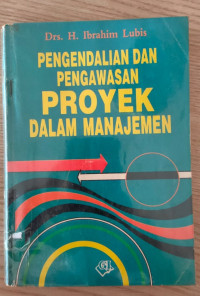 PENGENDALIAN DAN PENGAWASAN PROYEK DALAM MANAJEMEN