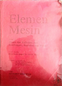 Elemen Mesin Jilid 1 Disain dan Kalkulasi dari Sambungan, Bantalan dan Poros Edisi kedua