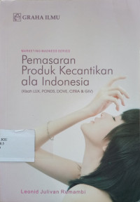 Image of MARKETING MADNESS SERIES Pemasaran Produk Kecantikan ala Indonesia (kisah LUX, PONDS, DOVE, CITRA & GIV)