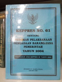 Image of Keppres No.61 Tentang Pedoman Pelaksanaan Pengadaan Barang/Jasa Pemerintah