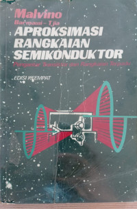 APROKSIMASI RANGKAIAN SEMICONDUKTOR PENGANTAR TRANSISTOR DAN RANGKAIAN TERPADU