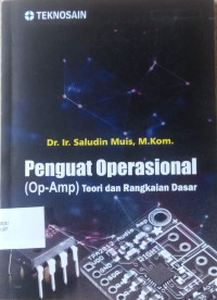 Penguat Operasional
(Op-Amp) Teori dan Rangkaian Dasar