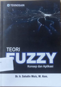 TEORI FUZZY
Konsep dan Aplikasi