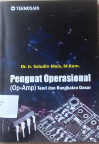 Penguat Operasional
(Op-Amp) Teori dan Rangkaian Dasar