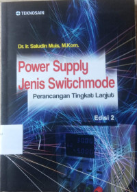 Power Supply Jenis Switchmode
Perancangan Tingkat Lanjut