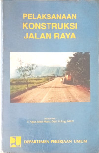 PELAKSANAAN KONSTRUKSI JALAN RAYA