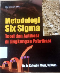 Metodologi Six Sigma
Teori dan Aplikasi di Lingkungan Pabrikasi