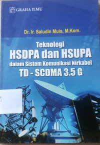 Teknologi HSDPA dan HSUPA dalam Sistem Komunikasi Nirkabel TD-SCDMA 3.5 G