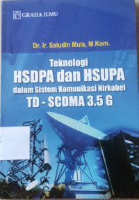 Teknologi HSDPA dan HSUPA dalam Sistem Komunikasi Nirkabel TD-SCDMA 3.5 G