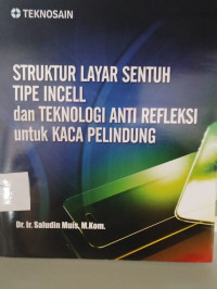 STRUKTUR LAYAR SENTUH TIPE INCELL dan teknologi anti refleksi untuk kaca pelindung