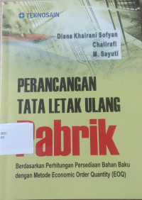 PERANCANGAN TAT LETAK ULANG PABRIK Berdasarkan Perhitungan Bahan Baku dengan Metode Economic Order Quantity (EQQ)