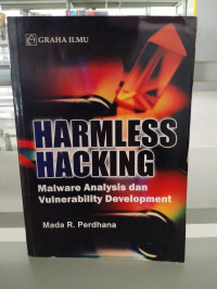 Harmless Hacking Malware Analysis dan Vulnerability Develpoment