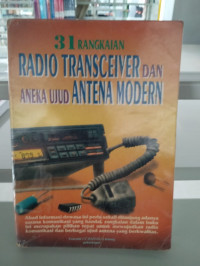 Image of 31 RANGKAIAN RADIO TRANSCEIVER DAN ANEKA UJUD ANTENA MODERN