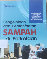 Pengelolaan dan Pemanfaatan SAMPAH di Perkotaan