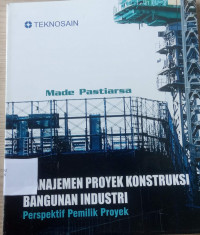 Image of MANAJEMEN PROYEK KONSTRUKSI BANGUNAN INDUSTRI
Perspektif Pemilik Proyek