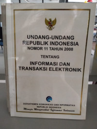 Image of Undang-Undang Republik Indonesia Nomor 11 Tahun 2008 Tentang Informasi dan Transaksi Elektronik