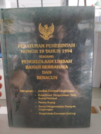 Image of Peraturan Pemerintah No 19 Tahun 1994 tentang Pengelolaan Limbah Bahan Berbahaya dan Beracun