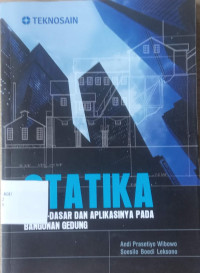 STATIKA DASAR-DASAR DAN APLIKASI PADA BANGUNAN GEDUNG
