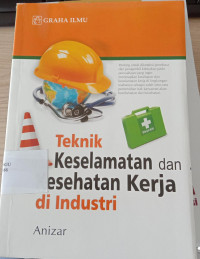 TEKNIK KESELAMATAN DAN KESEHATAN KERJA DI INDUSTRI