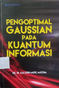 PENGOPTIMAL
GAUSSIAN PADA
KUANTUM
INFORMASI