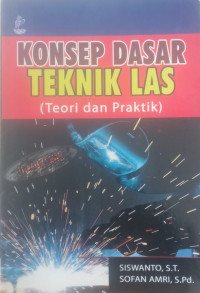 KONSEP DASAR
TEKNIK LAS